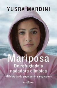 Mariposa / Butterfly: From Refugee to Olympian - My Story of Rescue, Hope, and Triumph (häftad)