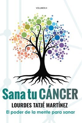 "Sana tu Cáncer": El poder de la mente para sanar (häftad)