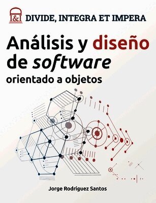 Divide, Integra Et Impera: An�lisis y dise�o de software orientado a objetos (h�ftad)