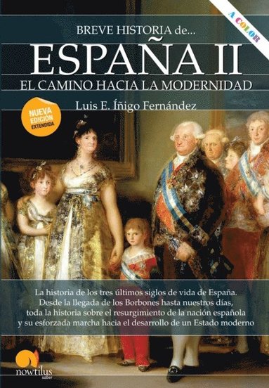 Breve Historia De EspaÃ±a Ii El Camino Hacia La Modernidad Ebok Luis E Inigo Fernandez 0365