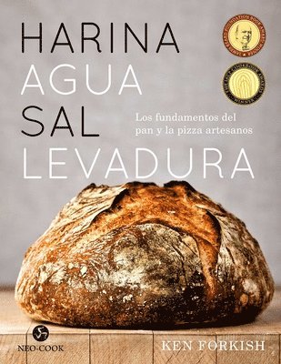 Harina Agua Sal Levadura: Los Fundamentos del Pan Y La Pizza Artesanos (h�ftad)
