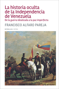 La historia oculta de la Independencia de Venezuela (e-bok)
