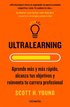Ultralearning: Aprende M�s y M�s R�pido, Alcanza Tus Objetivos = Ultralearning