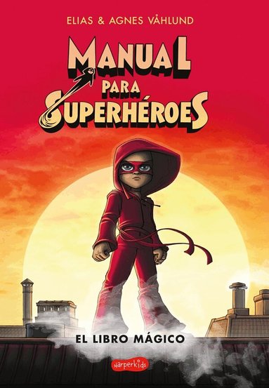 Manual Para Superh�roes. El Libro M�gico: (Superheroes Guide: The Magic Book - Spanish Edition) (h�ftad)