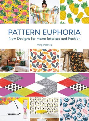 Pattern Euphoria: New Designs for Home Interiors and Fashion (hftad)