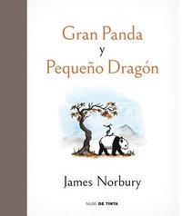 Gran Panda Y Pequeño Dragón / Big Panda and Tiny Dragon (inbunden)