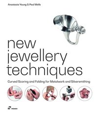 New Jewellery Techniques: Curved Scoring and Folding for Metalwork and Silversmithing (inbunden)