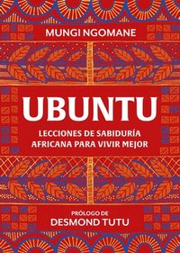 Ubuntu. Lecciones de Sabiduría Africana / Everyday Ubuntu: Living Better Together, the African Way (inbunden)