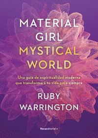 Material Girl, Mystical World: Una Guía de Espiritualidad Moderna Que Transforma Rá Tu Vida Para Siempre / The Now Age Guide to a High-Vibe Life (inbunden)