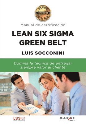 Lean Six Sigma Green Belt. Manual de certificacin (hftad)