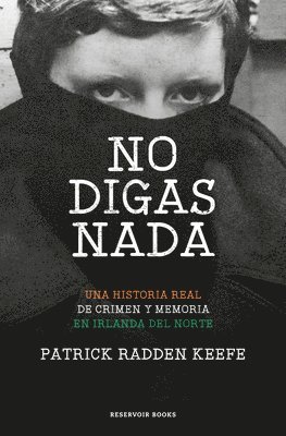 No Digas NADA / Say Nothing: A True Story of Murder and Memory in Northern Ireland (inbunden)