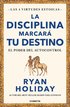 La Disciplina Marcará Tu Destino / Discipline Is Destiny: The Power of Self-Cont Rol
