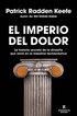 El Imperio del Dolor: La Historia Secreta de la Dinast�a Que Rein� En La Industria Farmac�utica / Empire of Pain