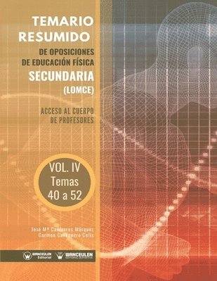 Temario Resumido de Oposiciones de Educación Física Secundaria (LOMCE) Volumen IV: Acceso al cuerpo de profesores de Enseñanza Secundaria (inbunden)