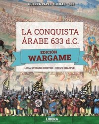 La conquista arabe 633 d.C. - EDICION WARGAME (häftad)