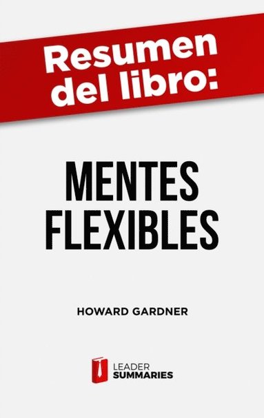 Resumen del libro &quote;Mentes flexibles&quote; de Howard Gardner (e-bok)