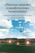 �Procesos naturales o manifestaciones incontroladas?
