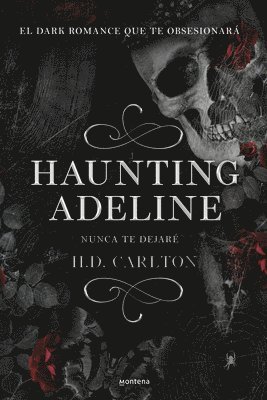 Haunting Adeline (Nunca Te Dejar) (inbunden)