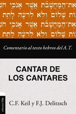 Comentario Al Texto Hebreo del Antiguo Testamento - Cantar de Los Cantares (häftad)