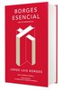 Borges Esencial (Edici�n Conmemorativa de la Rae Y La Asale) / Essential Borges: Commemorative Edition