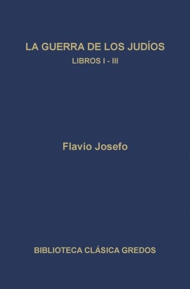 La guerra de los judÿos. Libros I-III (pocket)
