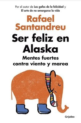 Ser Feliz En Alaska / Being Happy In Alaska (hftad)