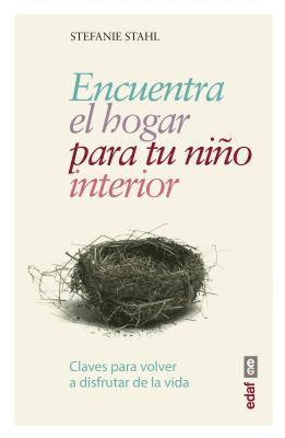 Encuentra El Hogar Para Tu Niño Interio (häftad)