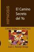 El Camino Secreto del Yo: Curso Terico y Prctico de Hipnosis