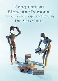 CONQUISTE SU BIENESTAR PERSONAL: Antes, durante y despuÃ©s del Covid 19