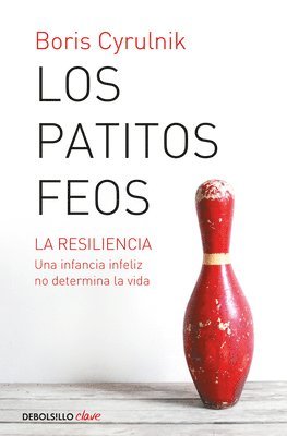 Los Patitos Feos. La Resiliencia: Una Infancia Infeliz No Determina La Vida / Ugly Ducklings (hftad)