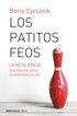 Los Patitos Feos. La Resiliencia: Una Infancia Infeliz No Determina La Vida / Ugly Ducklings