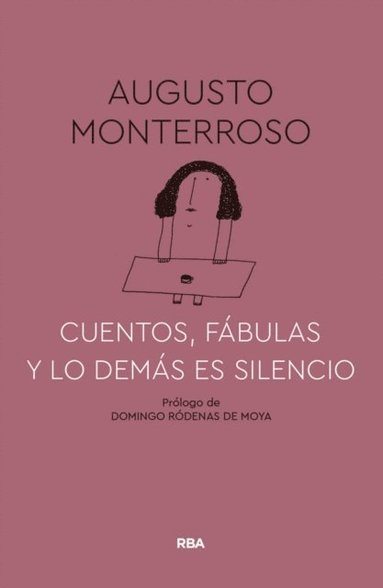 Cuentos, fábulas y lo demás es silencio (inbunden)