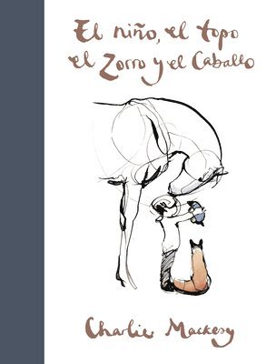 El Nio, El Topo, El Zorro Y El Caballo / The Boy, the Mole, the Fox and the Horse (hftad)