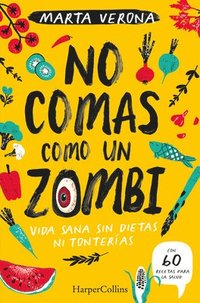 No Comas Como Un Zombi (Don't Eat Like a Zombie - Spanish Edition) (häftad)