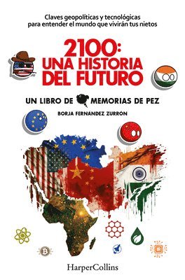 2100: Una Historia del Futuro (2100: A Story of the Future): Claves Geopol�ticas Y Tecnol�gicas Para Entender El Mundo Que Vivir�n Tus Nietos (Geopoli (inbunden)