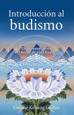 Introduccion Al Budismo (Introduction to Buddhism): Una Presentacion del Modo de Vida Budista (hftad)
