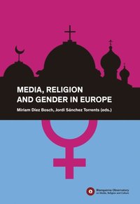 Media, Religion and Gender in Europe (e-bok)