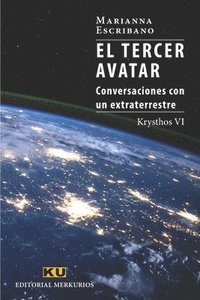 EL TERCER AVATAR. Krysthos VI: Conversaciones con un extraterrestre (häftad)