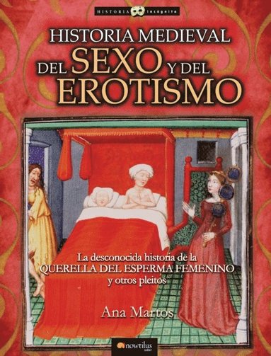 Historia medieval del sexo y del erotismo (inbunden)