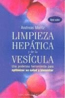 Limpieza hep�tica y de la ves�cula : una poderosa herramineta para optimizar su salud y bienestar (h�ftad)