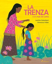 La Trenza O El Viaje de Lalita / The Braid or Lalita's Journey (inbunden)