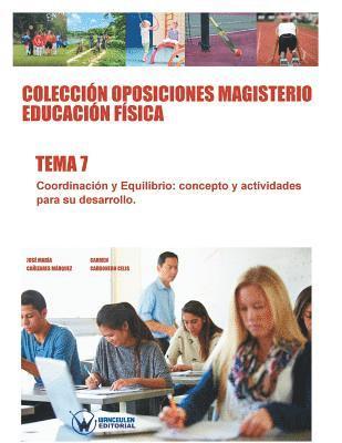 Colección Oposiciones Magisterio Educación Física. Tema 7: Coordinación y equilibrio. Concepto y actividades para su desarrollo (häftad)