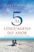 As 5 linguagens do amor - 3a edio