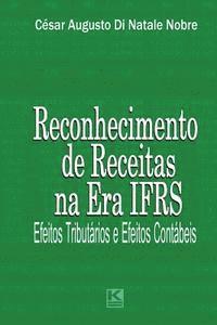 Receitas na Era IFRS: Efeitos tributários e efeitos contábeis (häftad)