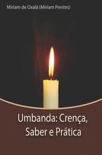 Umbanda: Crena, Saber e Prtica (hftad)