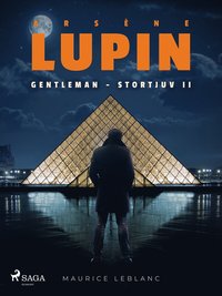 Arsène Lupin: Gentleman - Stortjuv II (e-bok)