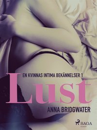 Lust - en kvinnas intima beknnelser 1 (e-bok)
