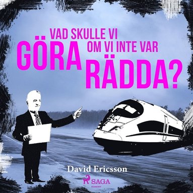 Vad skulle vi gra om vi inte var rdda? (pocket)