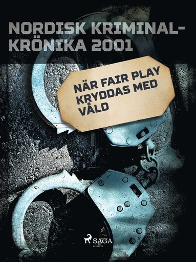 Nr Fair Play kryddas med vld