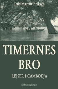 Timernes bro - rejser i Cambodja (hftad)